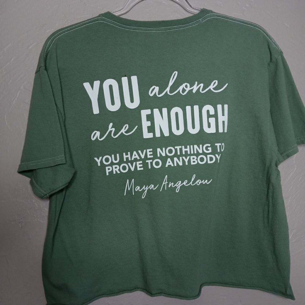 Maya Angelou Inspirational Quote " YOU alone are ENOUGH" Crop Tee - Picture 6 of 6